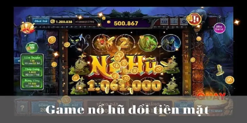 Giới thiệu tựa game nổ hũ đổi tiền mặt