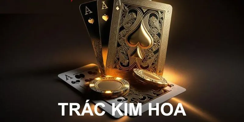 Sơ lược tựa game Trác Kim Hoa