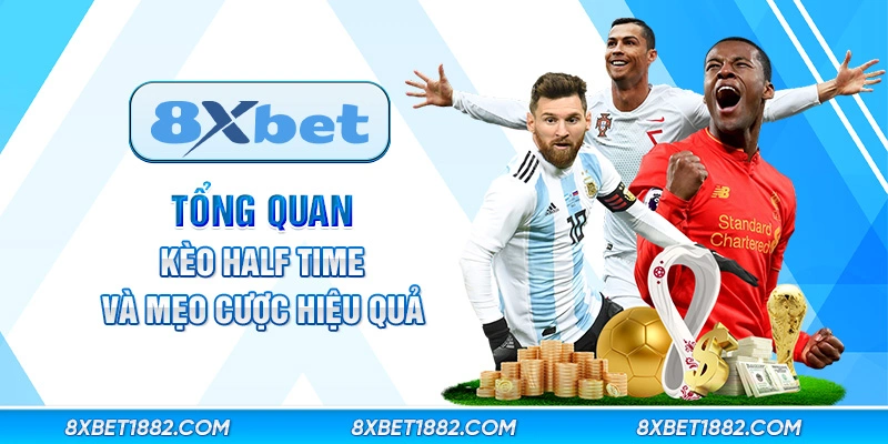 Tổng quan kèo half time và mẹo cược hiệu quả